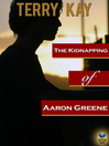 The Kidnapping of Aaron Greene eBook